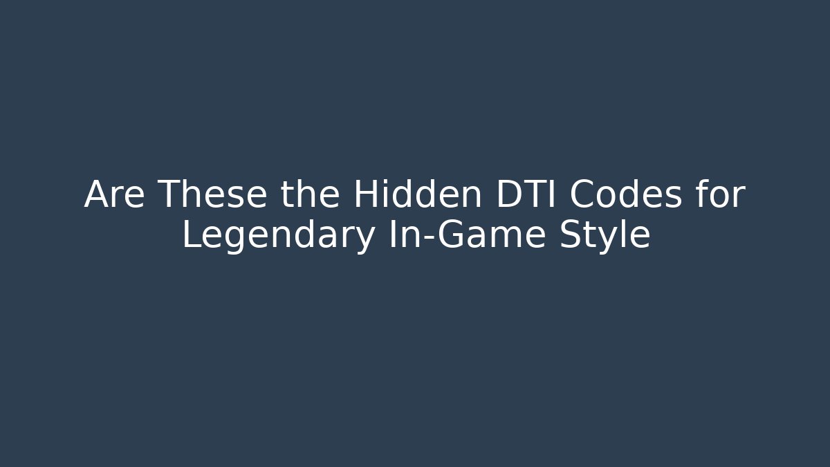 Are These the Hidden DTI Codes for Legendary In-Game Style