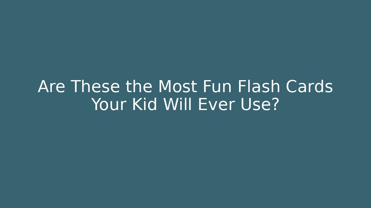 Are These the Most Fun Flash Cards Your Kid Will Ever Use? - Critter Realm