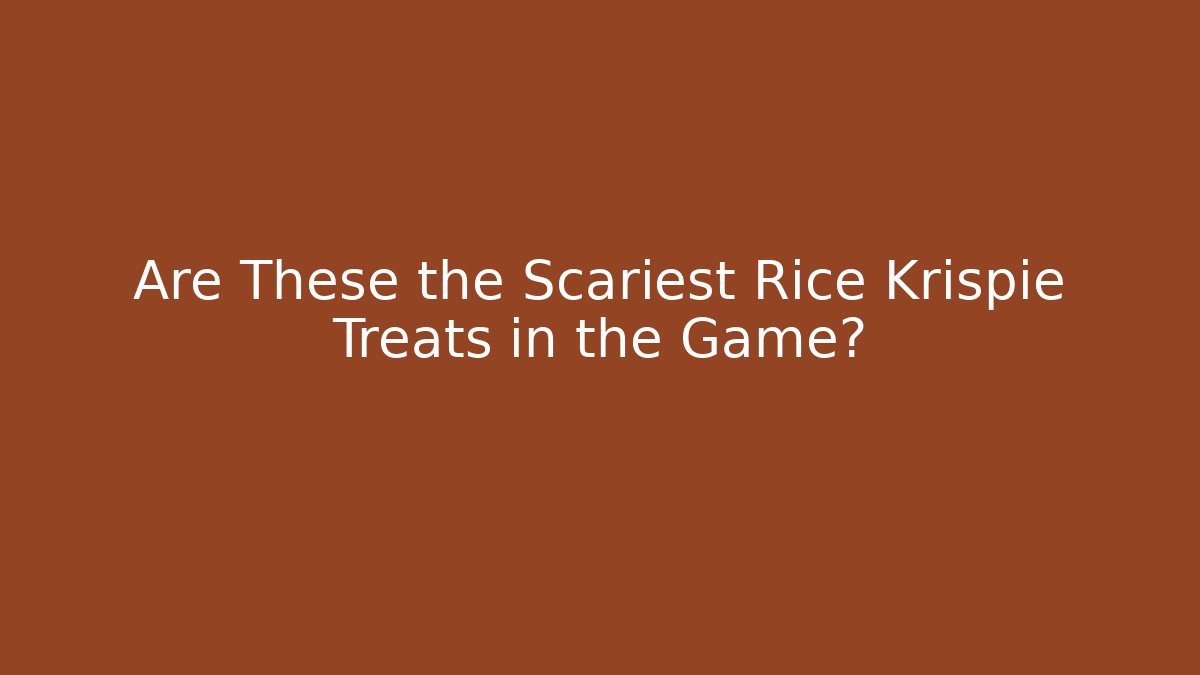 Are These the Scariest Rice Krispie Treats in the Game?