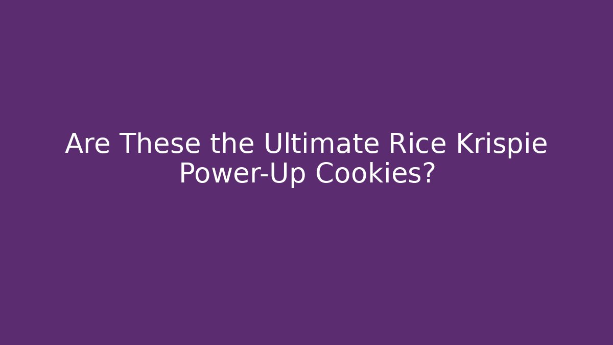 Are These the Ultimate Rice Krispie Power-Up Cookies?