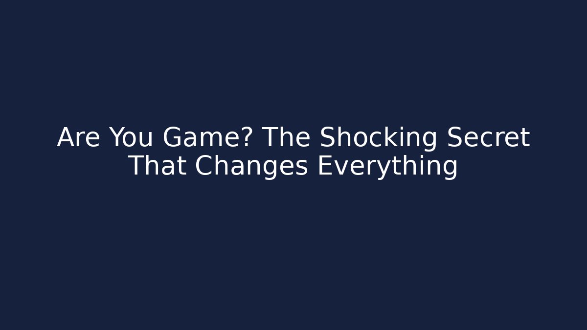 Are You Game? The Shocking Secret That Changes Everything - Critter Realm