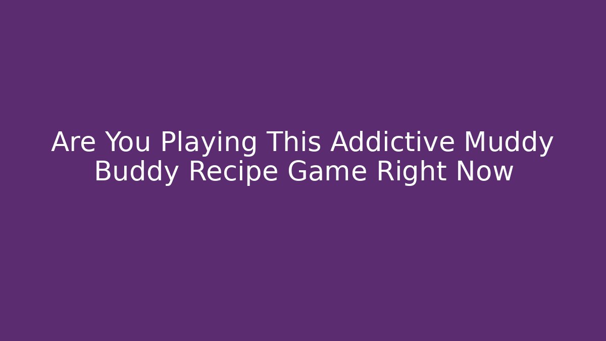 Are You Playing This Addictive Muddy Buddy Recipe Game Right Now