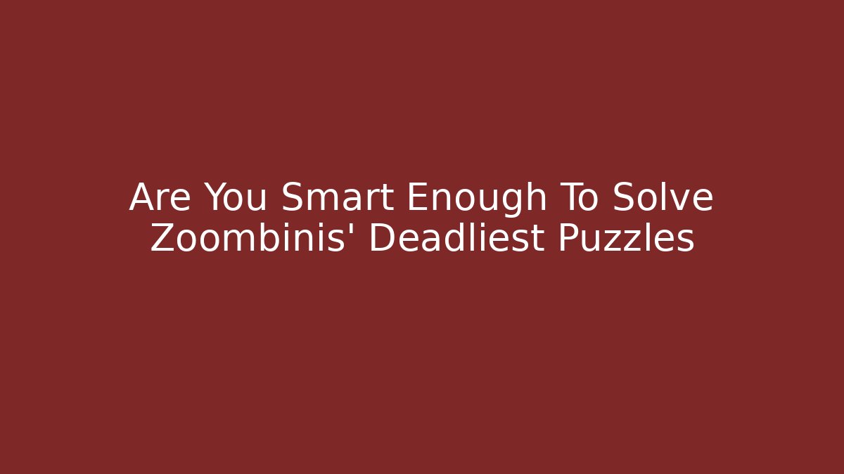 Are You Smart Enough To Solve Zoombinis' Deadliest Puzzles