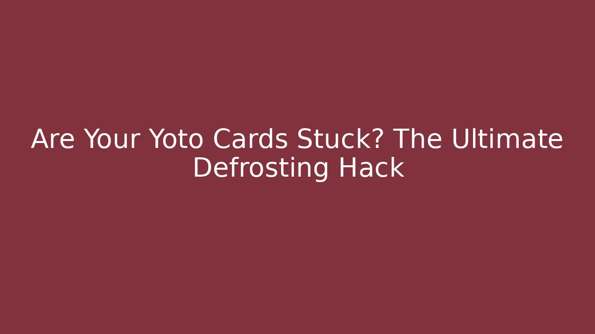 Are Your Yoto Cards Stuck? The Ultimate Defrosting Hack - Critter Realm