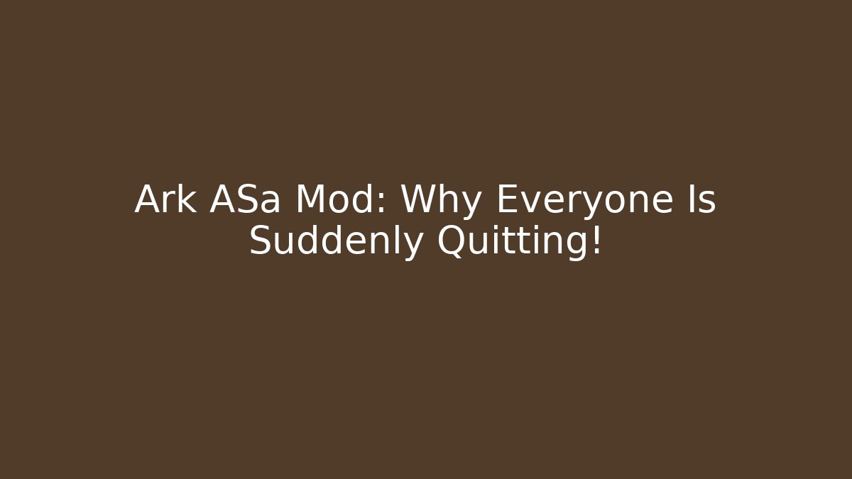 Ark ASa Mod: Why Everyone Is Suddenly Quitting!