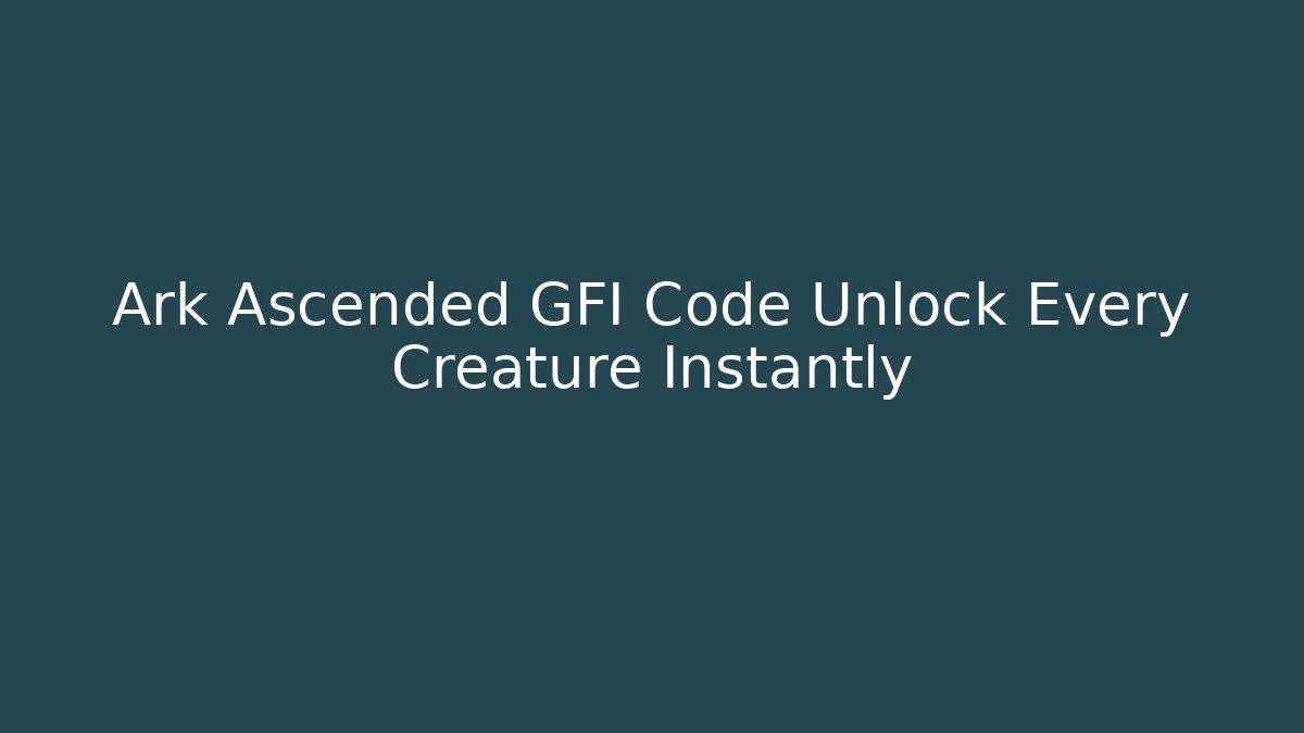 Ark Ascended GFI Code Unlock Every Creature Instantly - Critter Realm