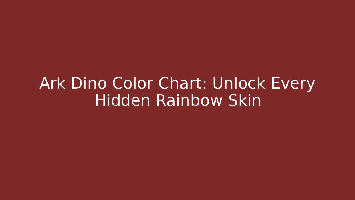 Ark Dino Color Chart: Unlock Every Hidden Rainbow Skin