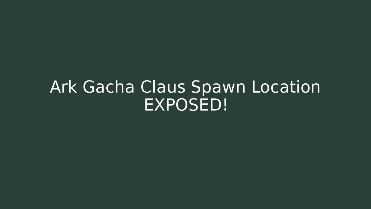 Ark Gacha Claus Spawn Location EXPOSED! - Critter Realm