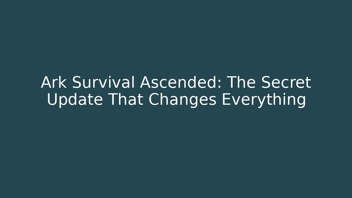 Ark Survival Ascended: The Secret Update That Changes Everything - Critter Realm