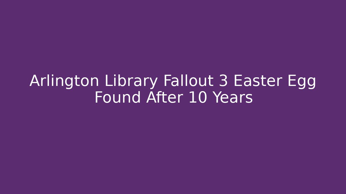 Arlington Library Fallout 3 Easter Egg Found After 10 Years