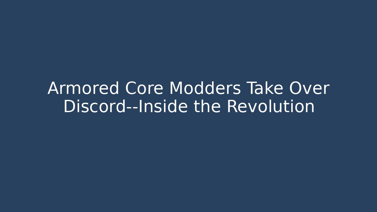 Armored Core Modders Take Over Discord—Inside the Revolution