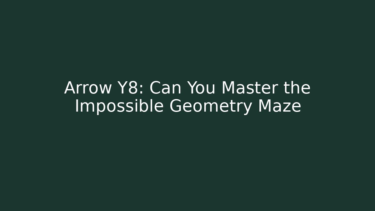 Arrow Y8: Can You Master the Impossible Geometry Maze