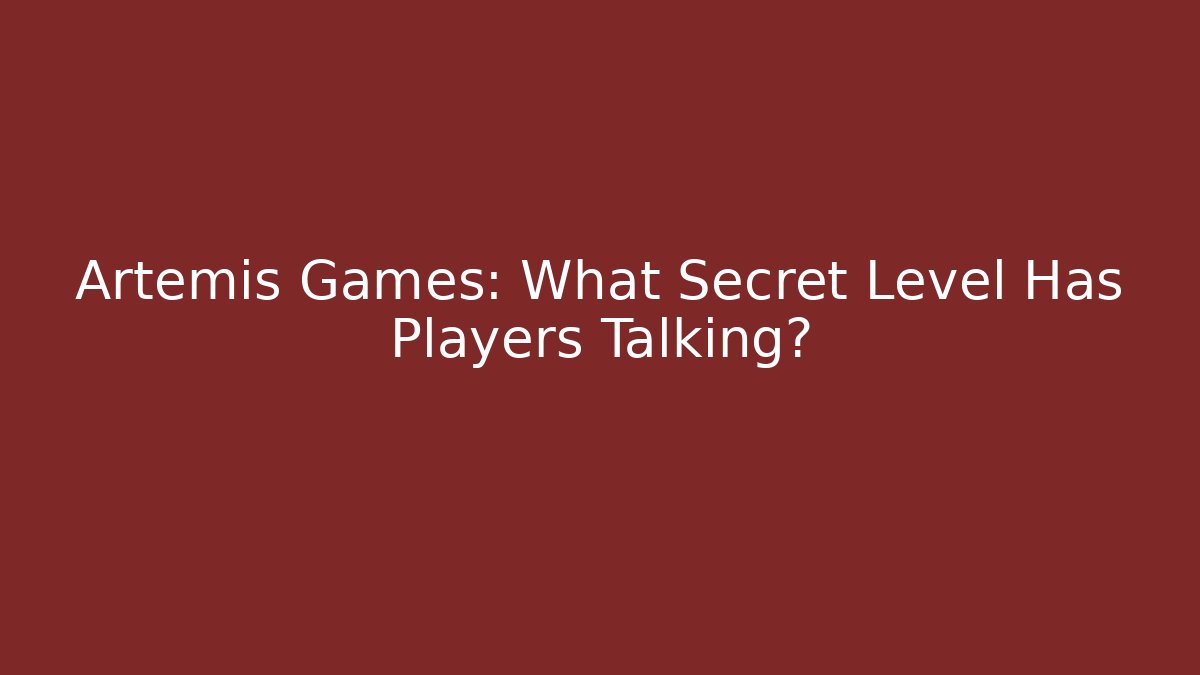 Artemis Games: What Secret Level Has Players Talking?