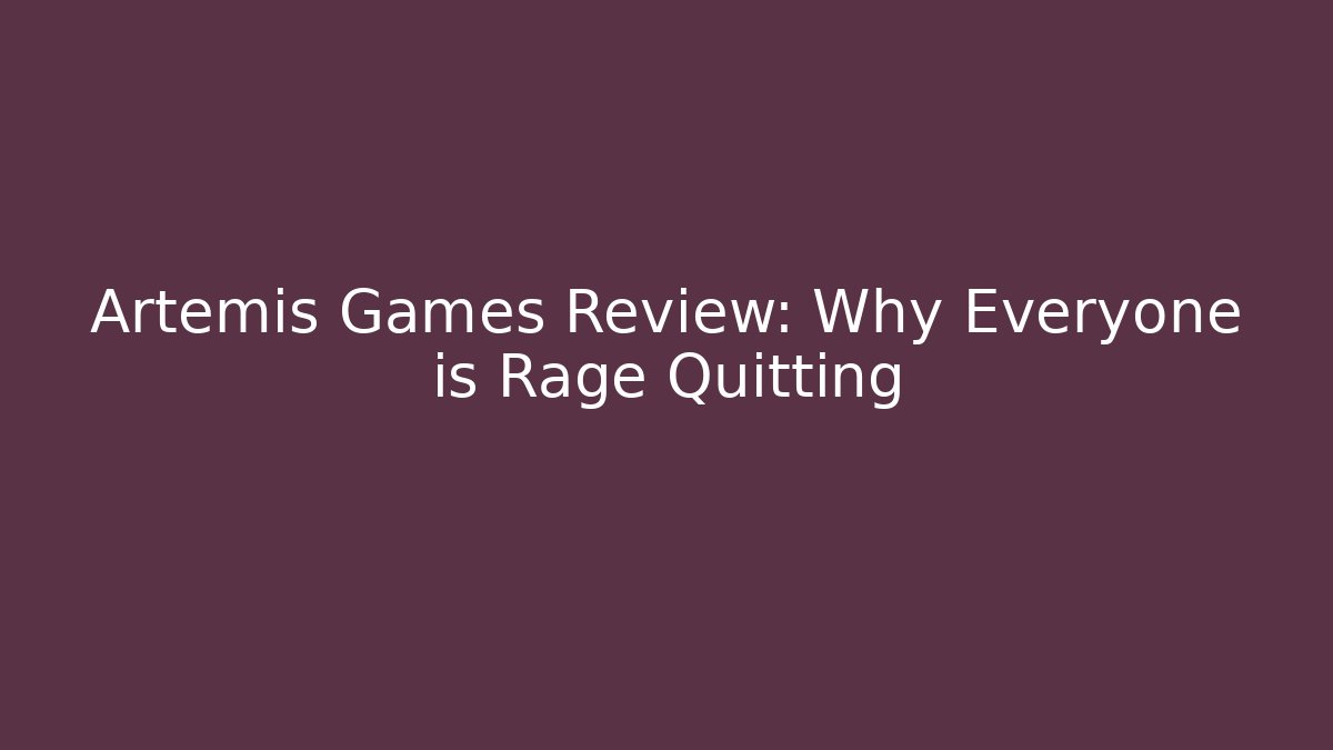 Artemis Games Review: Why Everyone is Rage Quitting