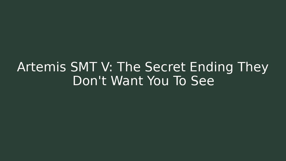 Artemis SMT V: The Secret Ending They Don't Want You To See