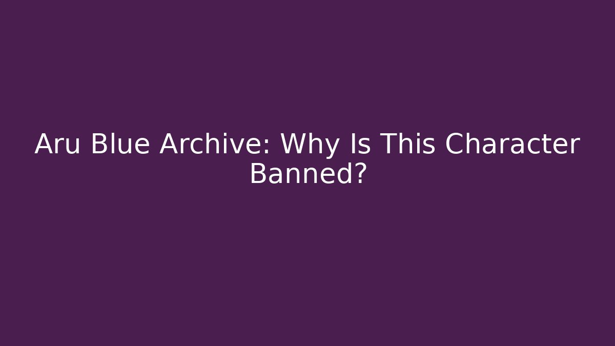 Aru Blue Archive: Why Is This Character Banned?
