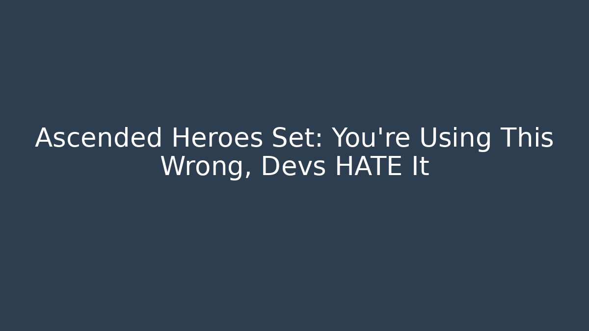 Ascended Heroes Set: You're Using This Wrong, Devs HATE It - Critter Realm