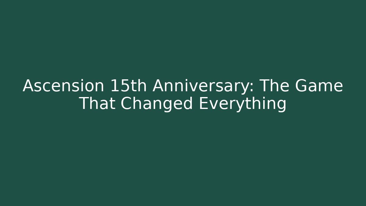 Ascension 15th Anniversary: The Game That Changed Everything - Critter Realm