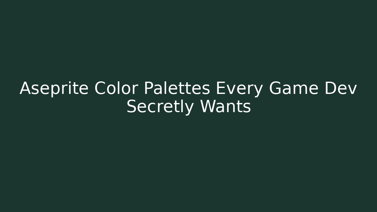 Aseprite Color Palettes Every Game Dev Secretly Wants