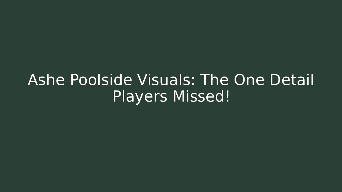 Ashe Poolside Visuals: The One Detail Players Missed!