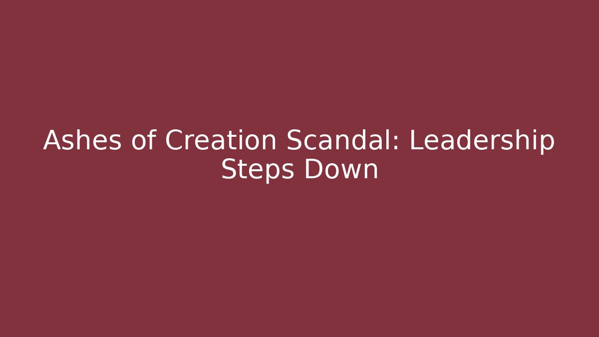 Ashes of Creation Scandal: Leadership Steps Down