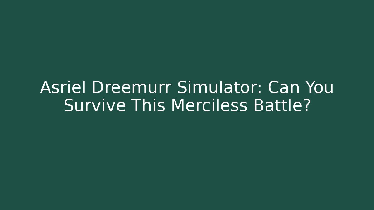 Asriel Dreemurr Simulator: Can You Survive This Merciless Battle?