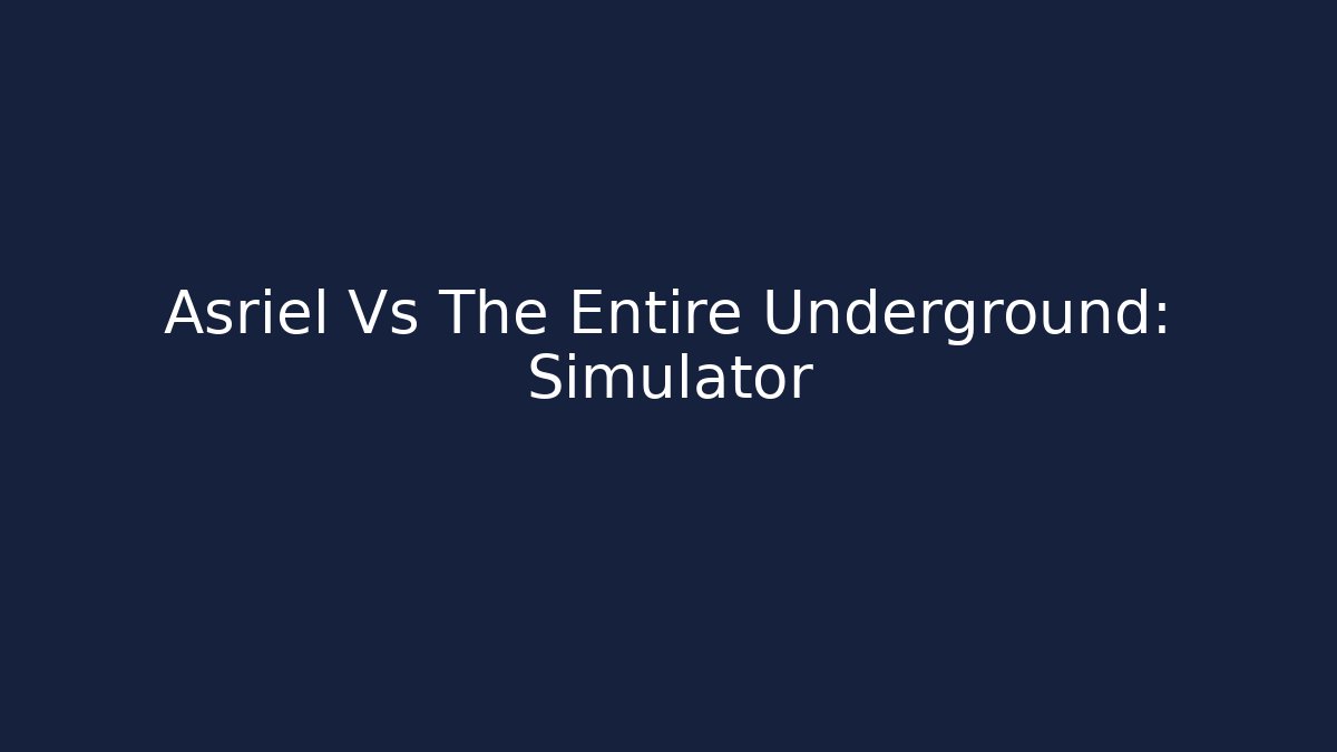 Asriel Vs The Entire Underground: Simulator - Critter Realm
