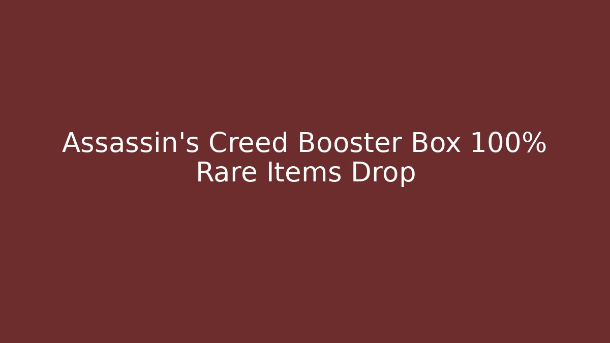 Assassin's Creed Booster Box 100% Rare Items Drop