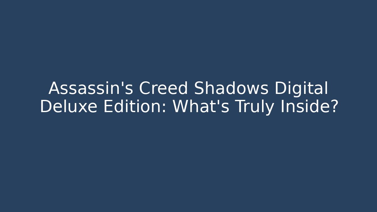 Assassin's Creed Shadows Digital Deluxe Edition: What's Truly Inside? - Critter Realm