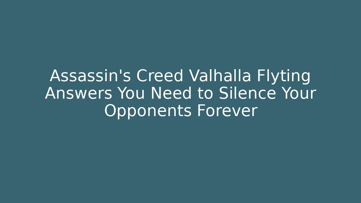 Assassin's Creed Valhalla Flyting Answers You Need to Silence Your Opponents Forever