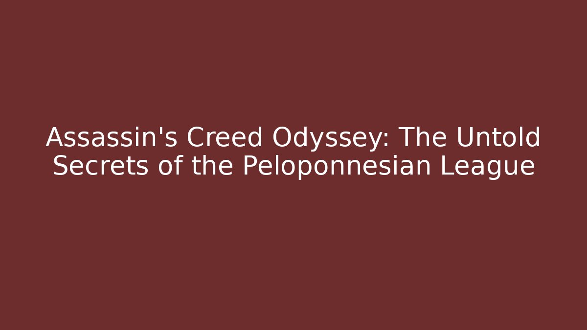 Assassin’s Creed Odyssey: The Untold Secrets of the Peloponnesian League