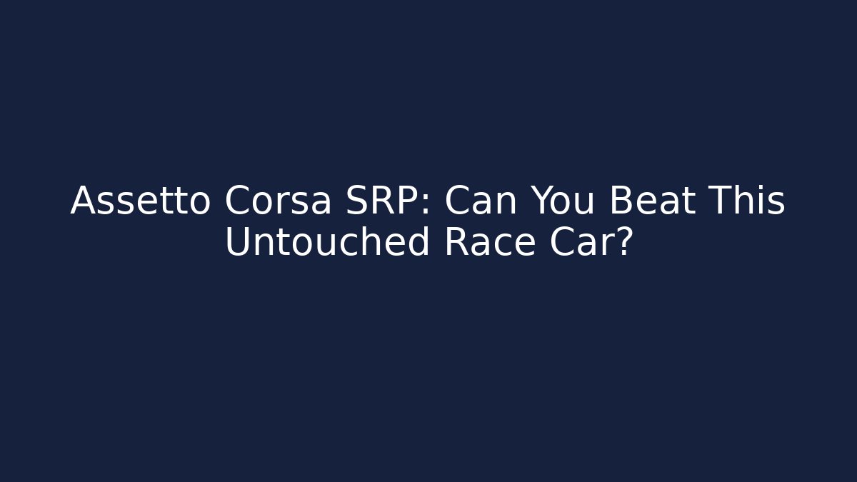 Assetto Corsa SRP: Can You Beat This Untouched Race Car?