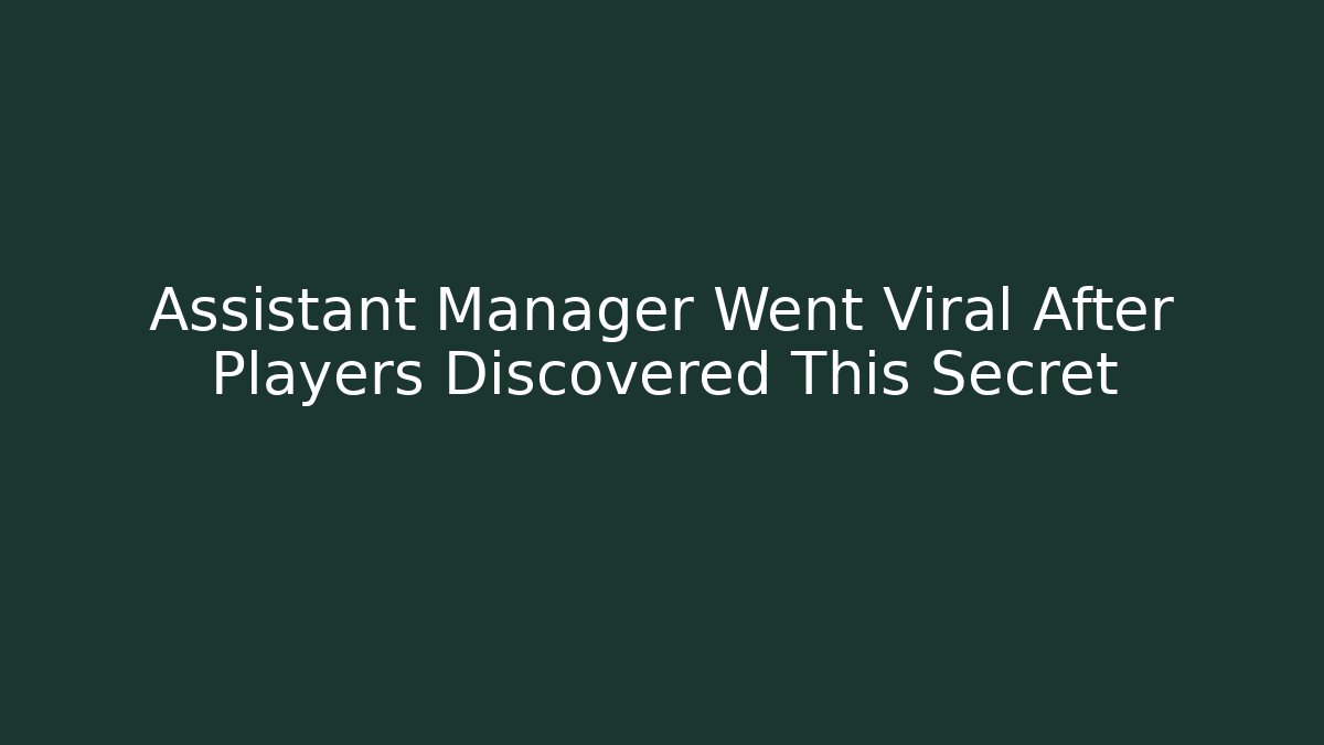 Assistant Manager Went Viral After Players Discovered This Secret