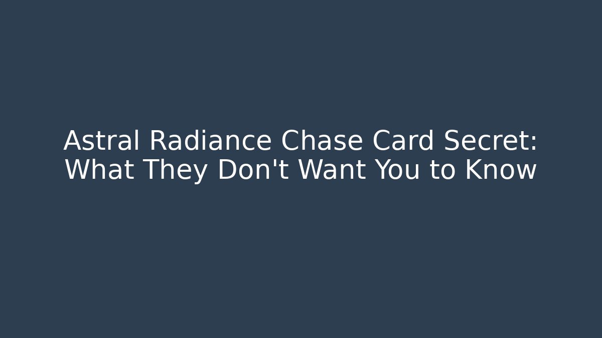 Astral Radiance Chase Card Secret: What They Don't Want You to Know