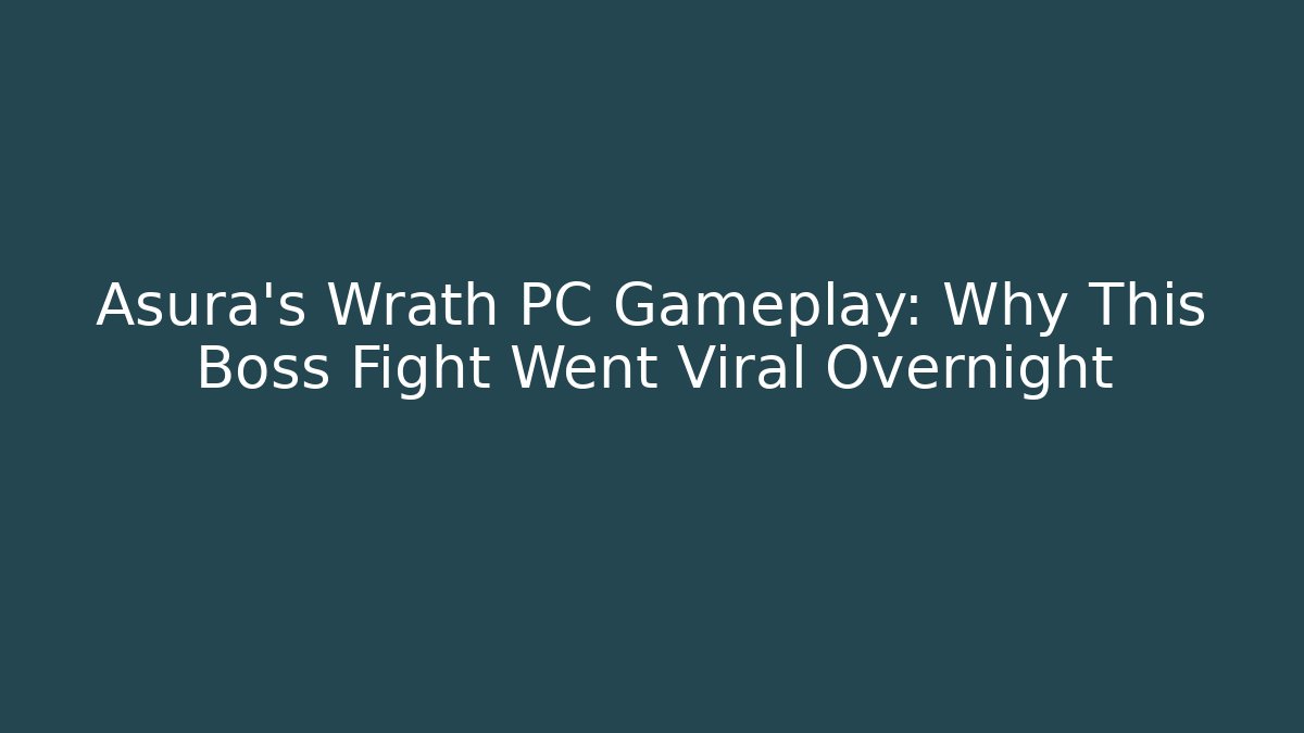 Asura's Wrath PC Gameplay: Why This Boss Fight Went Viral Overnight - Critter Realm