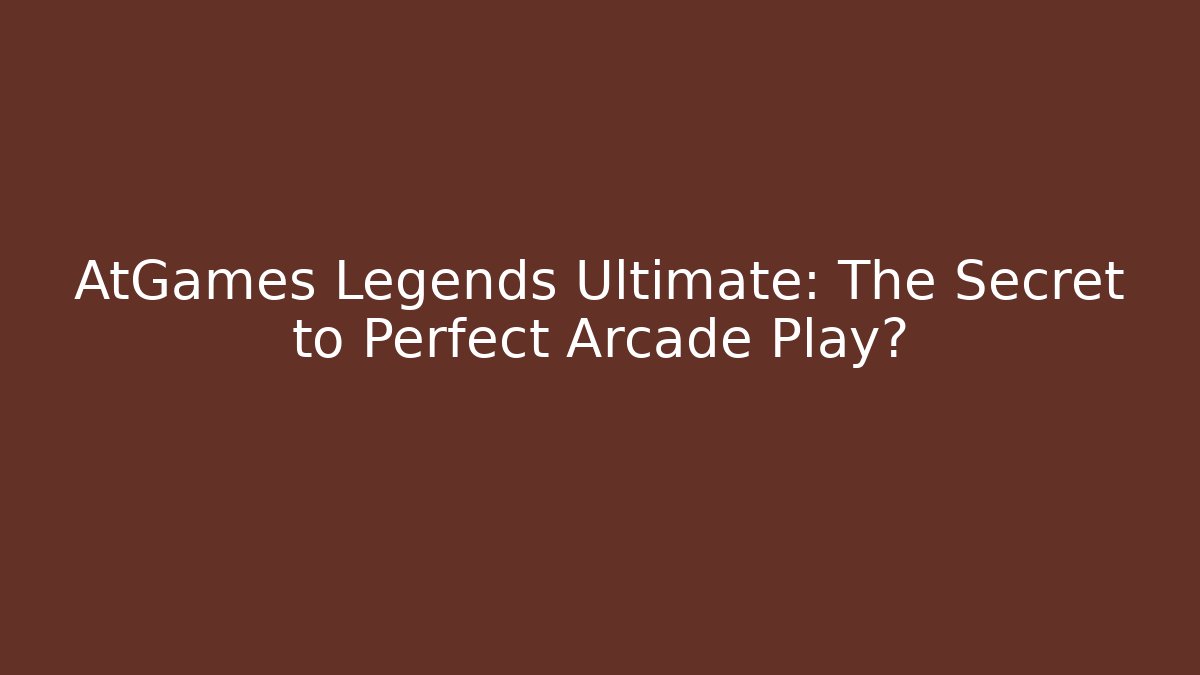 AtGames Legends Ultimate: The Secret to Perfect Arcade Play? - Critter Realm