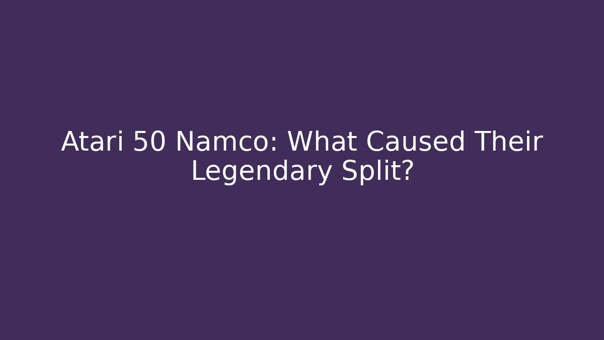 Atari 50 Namco: What Caused Their Legendary Split? - Critter Realm