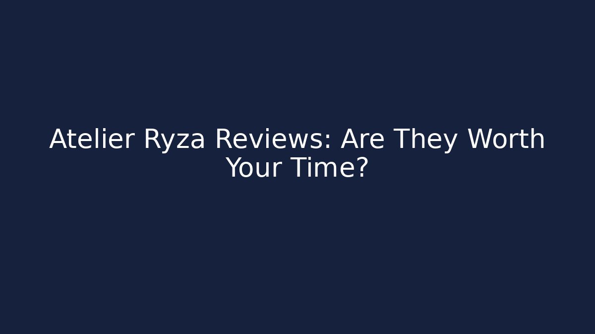 Atelier Ryza Reviews: Are They Worth Your Time? - Critter Realm
