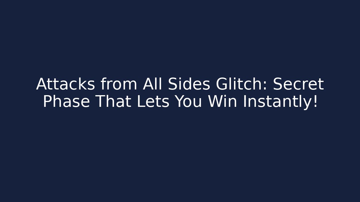 Attacks from All Sides Glitch: Secret Phase That Lets You Win Instantly! - Critter Realm