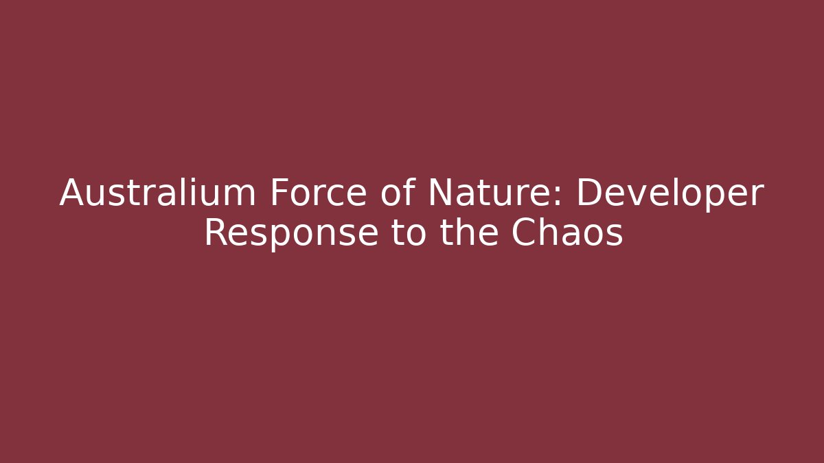 Australium Force of Nature: Developer Response to the Chaos