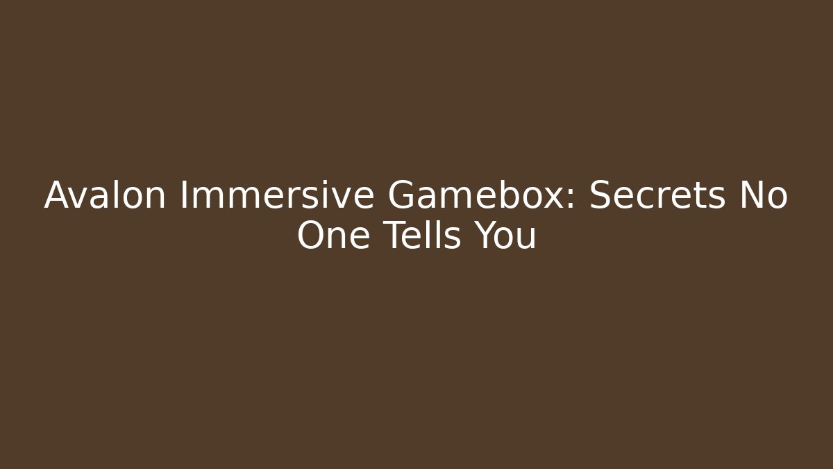 Avalon Immersive Gamebox: Secrets No One Tells You - Critter Realm