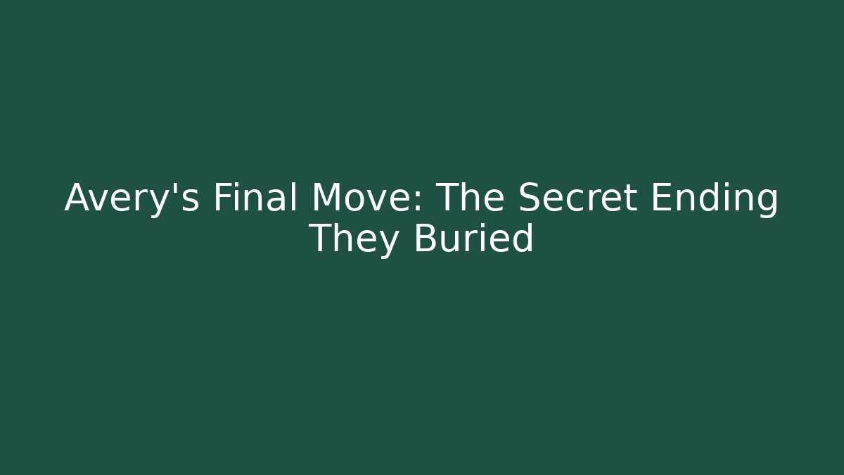 Avery's Final Move: The Secret Ending They Buried - Critter Realm