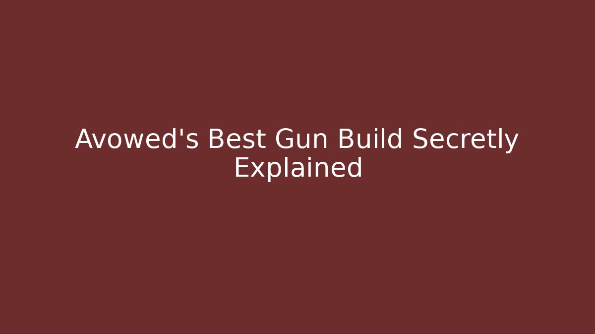 Avowed's Best Gun Build Secretly Explained