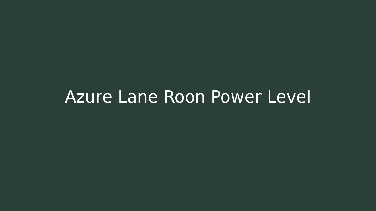 Azure Lane Roon Power Level