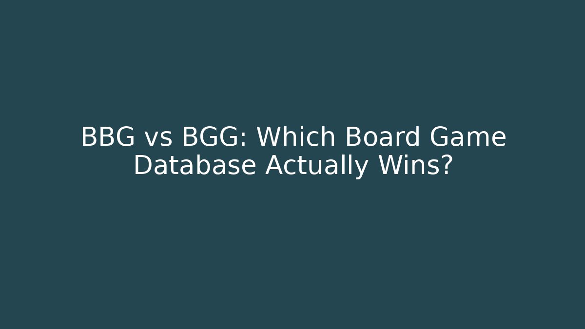 BBG vs BGG: Which Board Game Database Actually Wins?