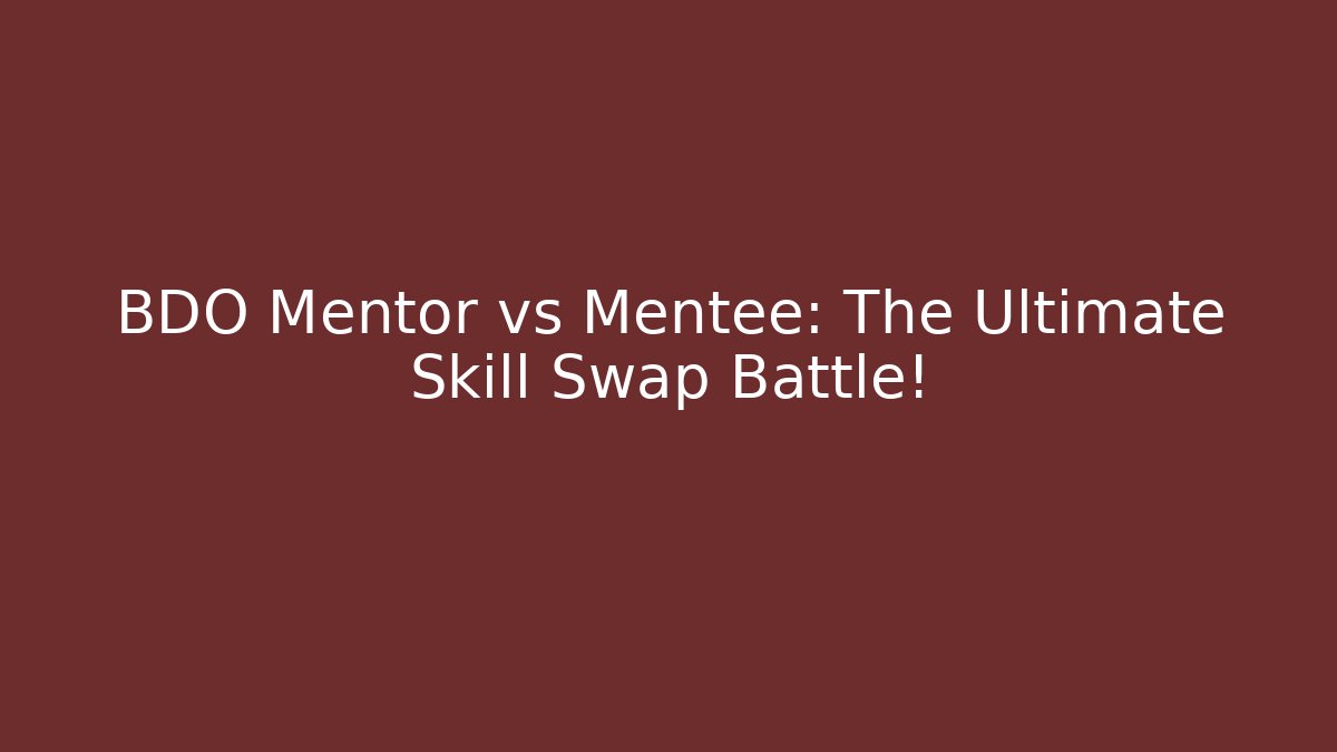 BDO Mentor vs Mentee: The Ultimate Skill Swap Battle! - Critter Realm