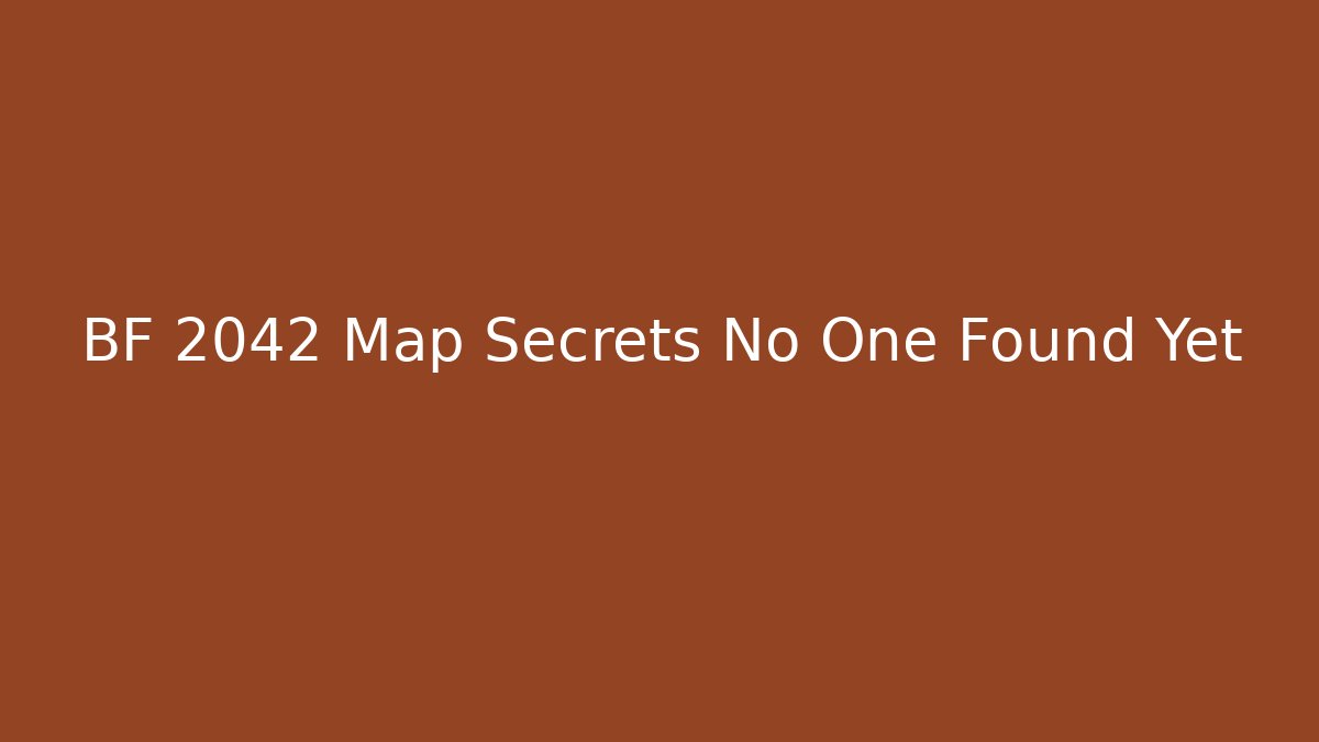 BF 2042 Map Secrets No One Found Yet