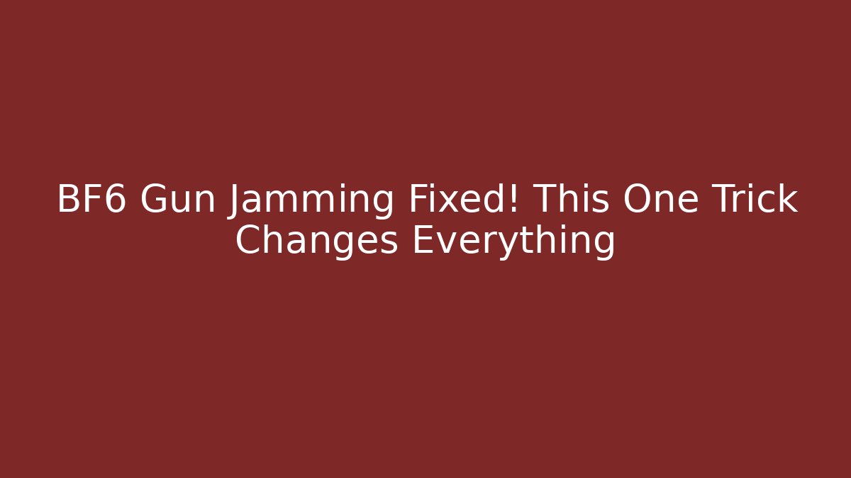 BF6 Gun Jamming Fixed! This One Trick Changes Everything