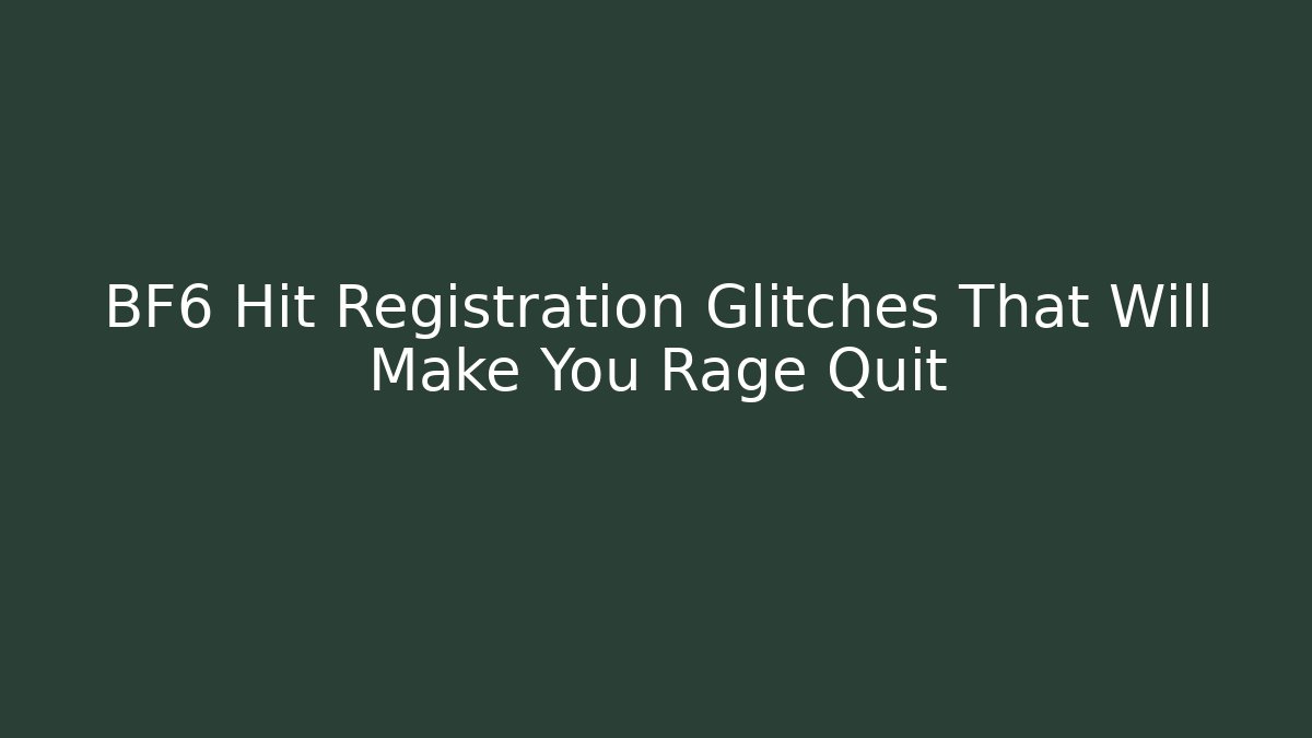 BF6 Hit Registration Glitches That Will Make You Rage Quit - Critter Realm
