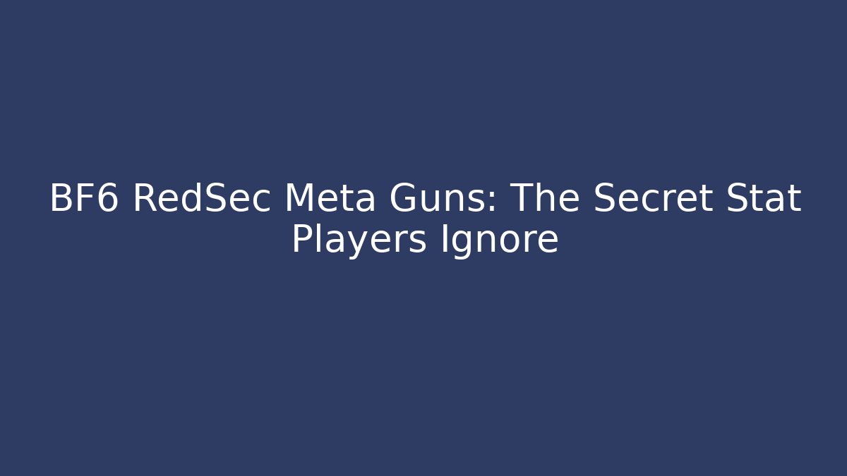 BF6 RedSec Meta Guns: The Secret Stat Players Ignore